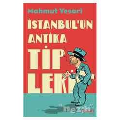 İstanbul’un Antika Tipleri - Thumbnail