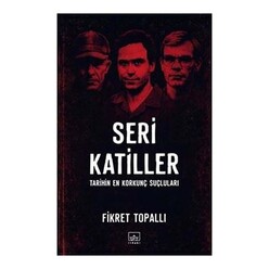 İthaki Yayınları - İthaki Seri Katiller: Tarihin En Korkunç Suçluları