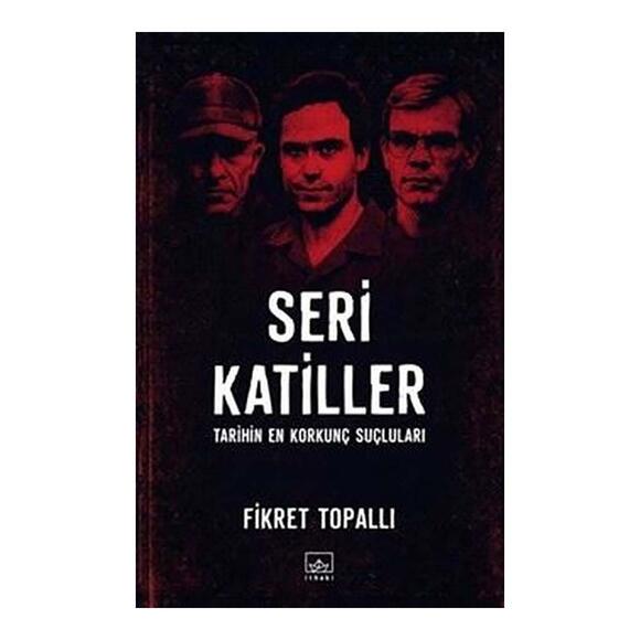 İthaki Seri Katiller: Tarihin En Korkunç Suçluları