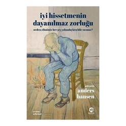İyi Hissetmenin Dayanılmaz Zorluğu: Neden Zihnimiz Her Şey Yolundayken Bile Susmaz? - Thumbnail