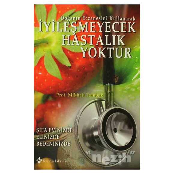 İyileşmeyecek Hastalık Yoktur