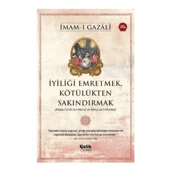 İyiliği Emretmek, Kötülükten Sakındırmak - İmam Gazali