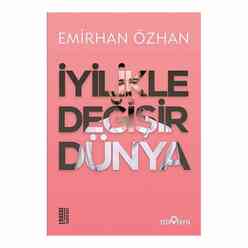 Yediveren Yayınları - İyilikle Değişir Dünya