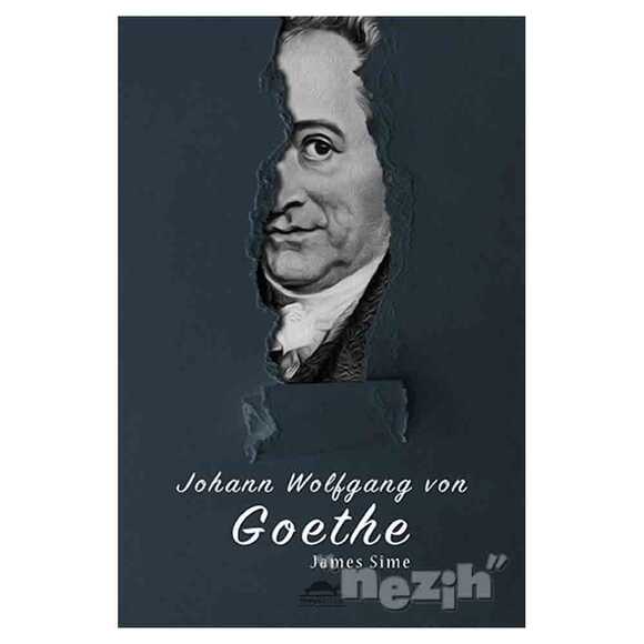 Johann Wolfgang von Goethe’nin Hayatı (Özel Ayracıyla)