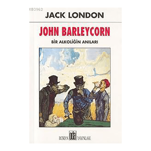 John Barleycorn - Bir Alkoliğin Anıları