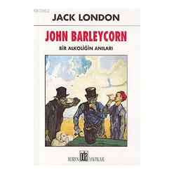 John Barleycorn - Bir Alkoliğin Anıları - Thumbnail