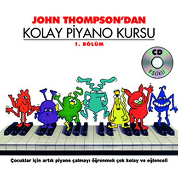 John Thompson’dan Kolay Piyano Kursu 1. Bölüm
