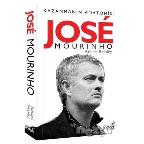 Jose Mourinho - Kazanmanın Anatomisi