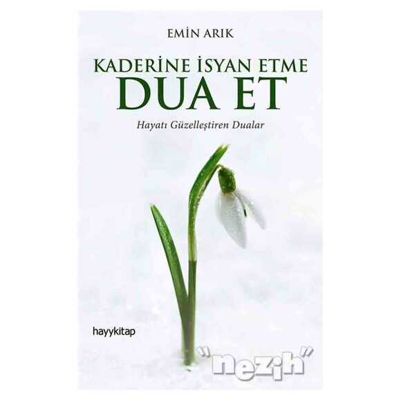 Kaderine İsyan Etme Dua Et