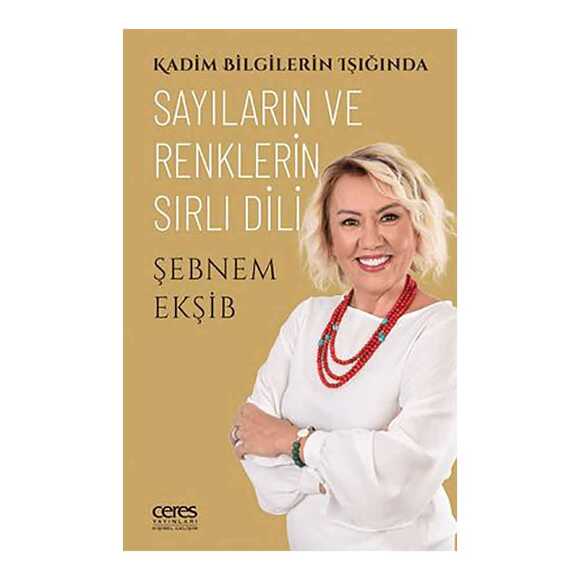 Kadim Bilgilerin Işığında Sayıların ve Renklerin Sırlı Dili