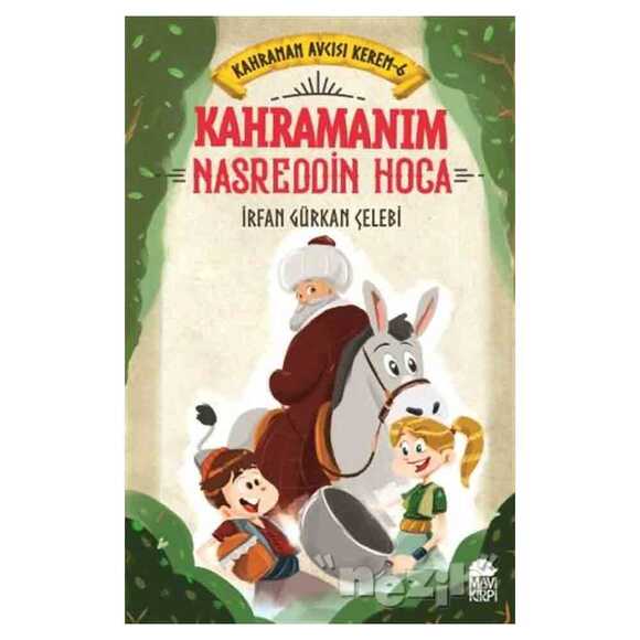 Kahramanım Nasreddin Hoca - Kahraman Avcısı Kerem 6