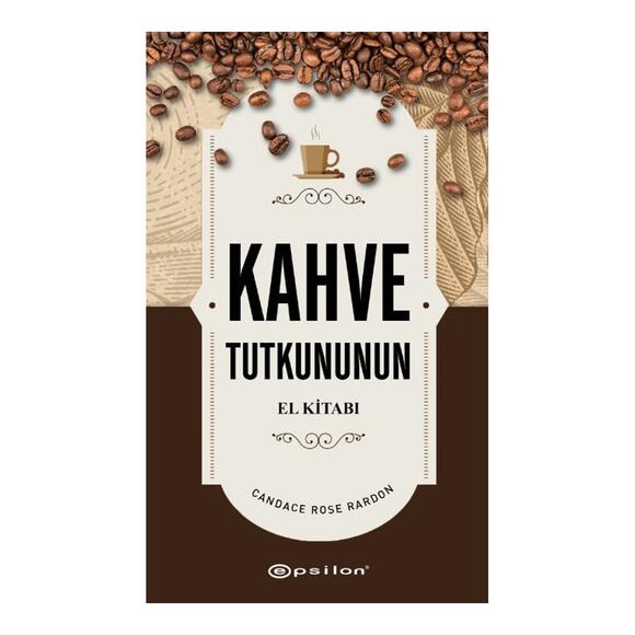 Kahve Tutkunun El Kitabı