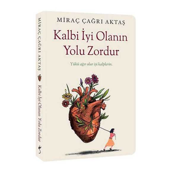 Kalbi İyi Olanın Yolu Zordur