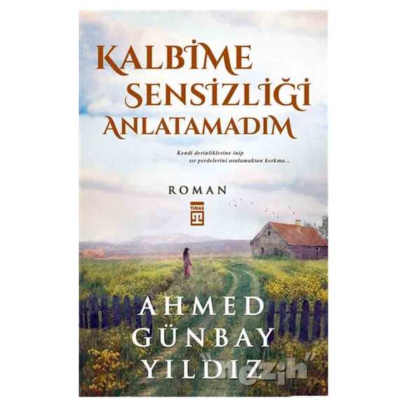 Kalbime Sensizliği Anlatamadım