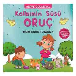 Timaş Çocuk - Kalbimin Süsü Oruç - Niçin Oruç Tutarız?