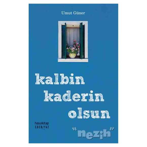 Kalbin Kaderin Olsun