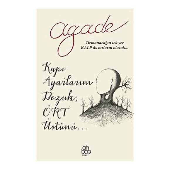 Kapı Ayarlarım Bozuk Ört Üstünü - Agade