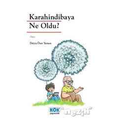 Kök Yayıncılık - Karahindibaya Ne Oldu?
