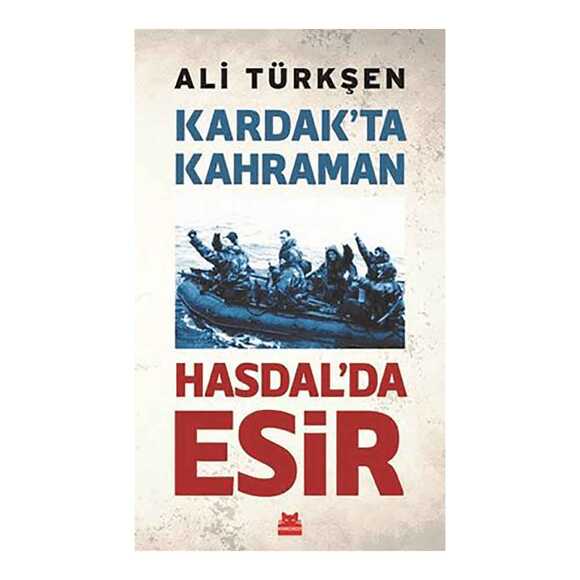 Kardak’ta Kahraman Hasdal’da Esir