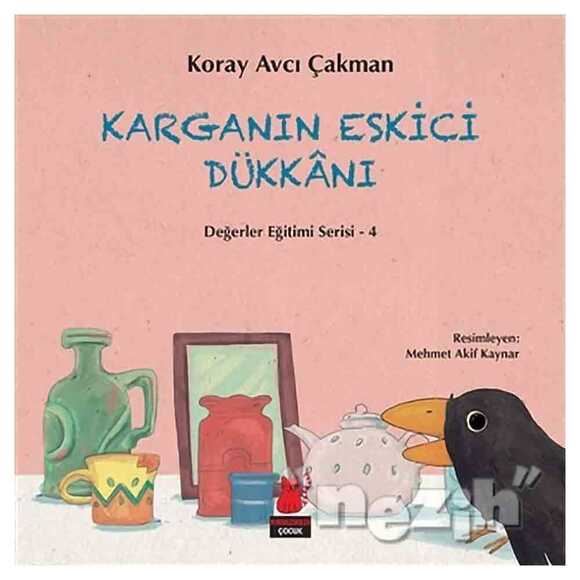 Karganın Eskici Dükkanı - Değerler Eğitimi Serisi - 4