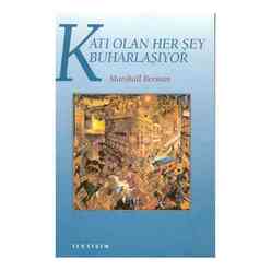 İletişim Yayıncılık - Katı Olan Her Şey Buharlaşıyor