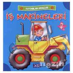 Parıltı Yayınları - Kaydırılan Araçlar: İş Makineleri