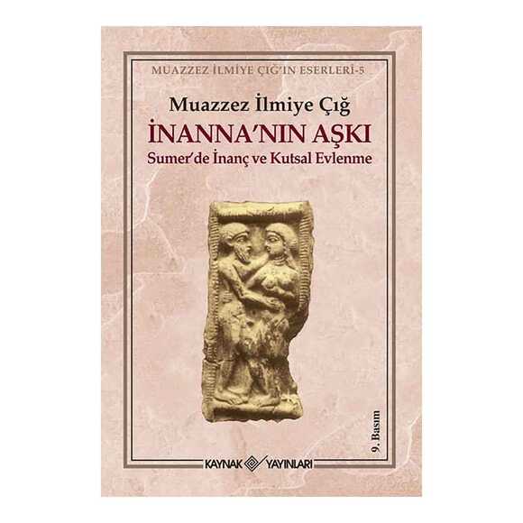 Kaynak İnanna’nın Aşkı Sumer’de İnanç ve Kutsal Evlenme