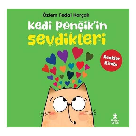Kedi Ponçik’in Sevdikleri - Renkler Kitabı