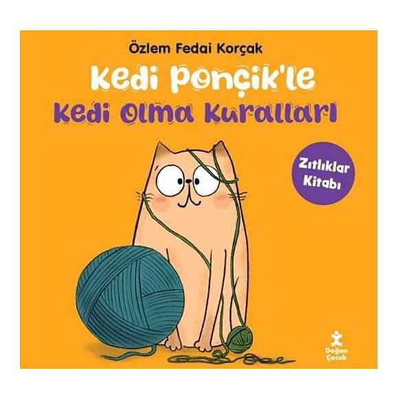 Kedi Ponçik’le Kedi Olma Kuralları - Zıtlıklar Kitabı