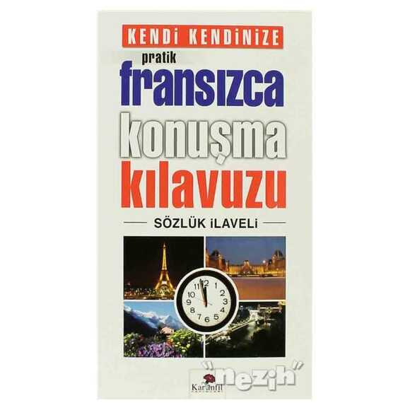 Kendi Kendinize Pratik Fransızca Konuşma Kılavuzu