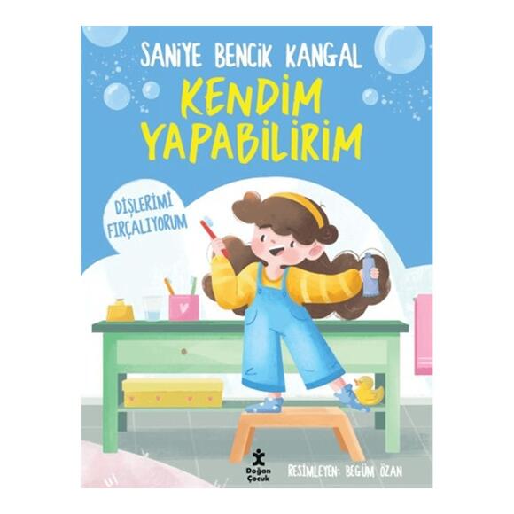Kendim Yapabilirim - Dişlerimi Fırçalıyorum