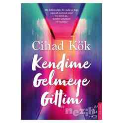 Destek Yayınları - Kendime Gelmeye Gittim