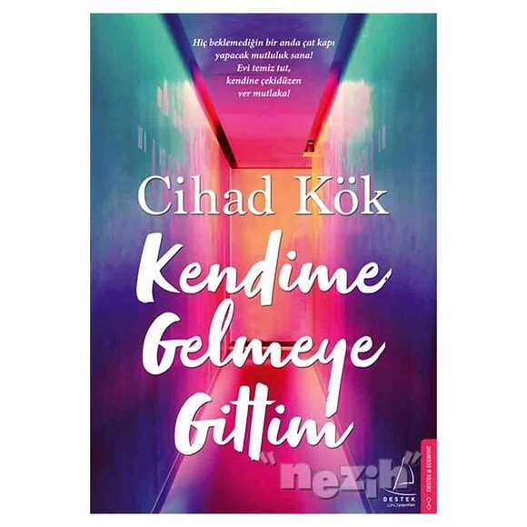 Kendime Gelmeye Gittim