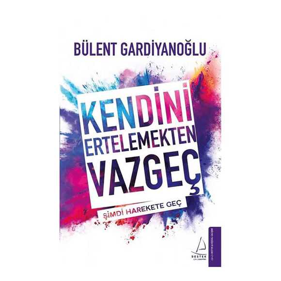 Kendini Ertelemekten Vazgeç
