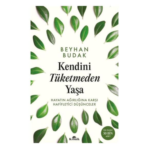 Kendini Tüketmeden Yaşa