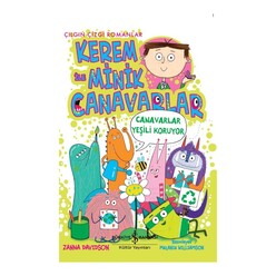 İş Bankası Kültür Yayınları - Kerem ile Minik Canavarlar - Canavarlar Yeşili Koruyor