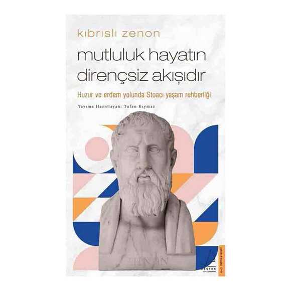 Kıbrıslı Zenon Mutluluk Hayatın Dirençsiz Akışıdır