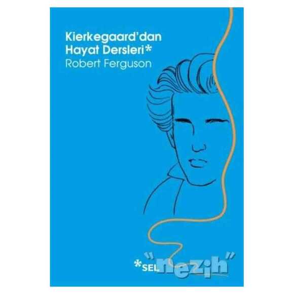 Kierkegaard’dan Hayat Dersleri