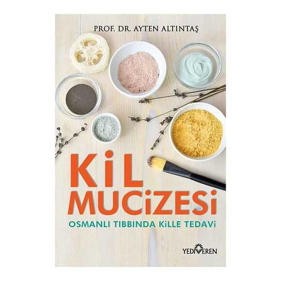 Kil Mucizesi - Osmanlı Tıbbında Kille Tedavi