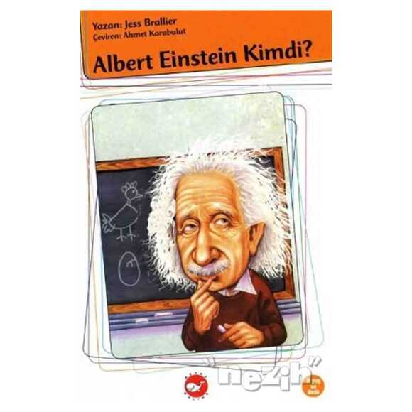 Kim Kimdi? Albert Einstein