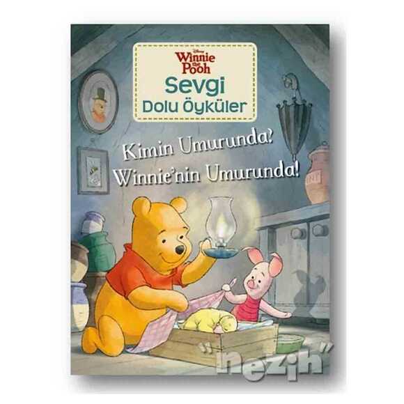 Kimin Umrunda? Winnie’nin Umurunda! - Winnie the Pooh Sevgi Dolu Öyküler