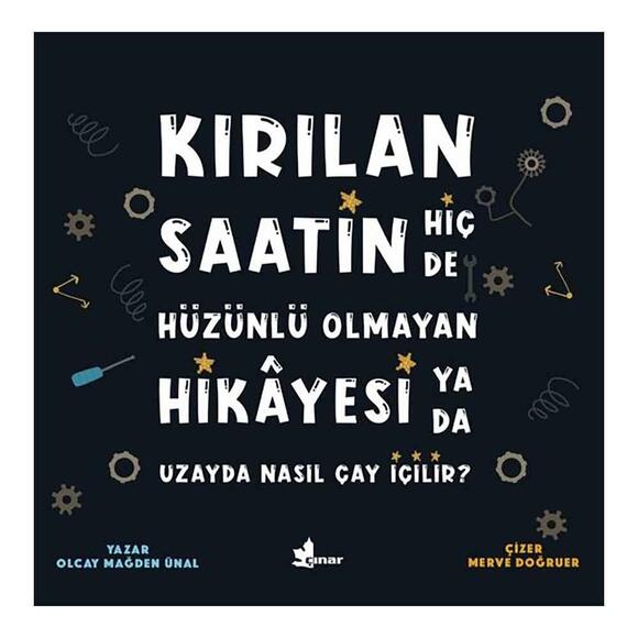 Kırılan Saatin Hiç de Hüzünlü Olmayan Hikayesi ya da Uzayda Nasıl Çay İçilir?