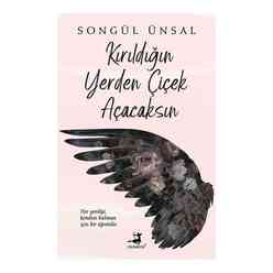Kırıldığın Yerden Çiçek Açacaksın - Thumbnail