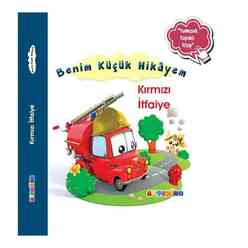 Kırmızı İtfaiye - Benim Küçük Hikayem-Yumuşak Kapaklı Kitap - Thumbnail