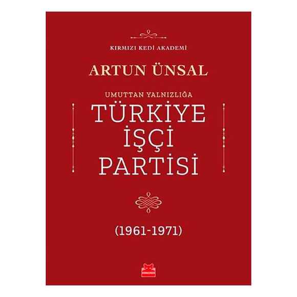  Umuttan Yalnızlığa Türkiye İşçi Partisi (1961 - 1971)