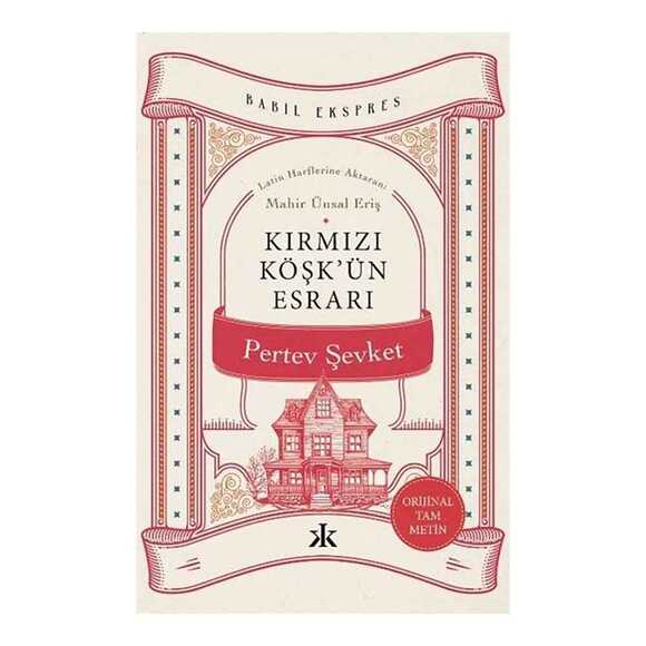 Kırmızı Köşk’ün Esrarı - Orijinal Tam Metin - Babil Ekspres