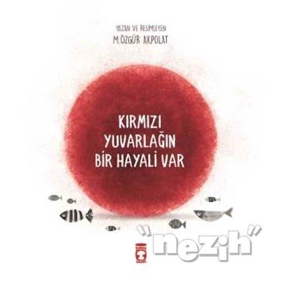 Kırmızı Yuvarlağın Bir Hayali Var