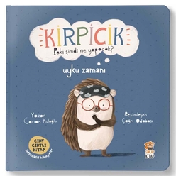 Sincap Kitap - Kirpicik Peki Şimdi Ne Yapacak? Uyku Zamanı
