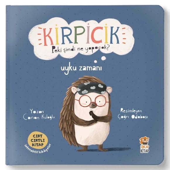 Kirpicik Peki Şimdi Ne Yapacak? Uyku Zamanı