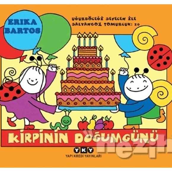 Kirpinin Doğum Günü / Uğurböceği Sevecen İle Salyangoz Tomurcuk